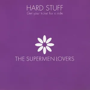 Pochette de Hard Stuff - Get Your Ticket For A Ride de The Supermen Lovers