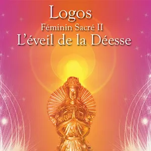 Pochette de Féminin Sacré II : L'éveil de la Déesse de Logos