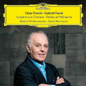 Pochette de Franck: Symphony in D minor / Fauré: Pelléas et Mélisande de César Franck - Berliner Philharmoniker - Gabriel Fauré - Daniel Barenboim