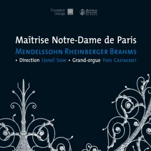 Pochette de Mendelssohn - Rheinberger - Brahms de Maîtrise Notre‐Dame de Paris