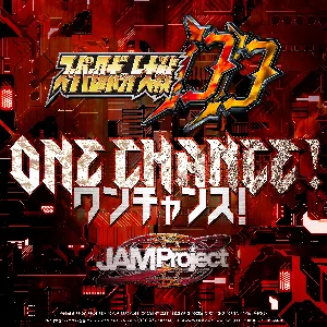 Pochette de One Chance! de JAM Project