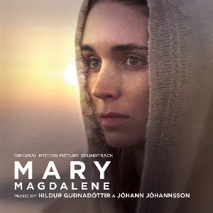 Pochette de Mary Magdalene: Original Motion Picture Soundtrack de Jóhann Jóhannsson - Hildur Guðnadóttir