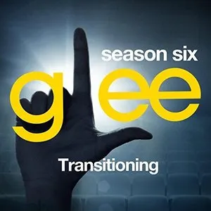 Pochette de Glee, Season 6: Transitioning de Glee Cast
