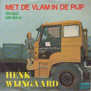 Pochette de Met de vlam in de pijp / 100 kilo, dat ben ik de Henk Wijngaard