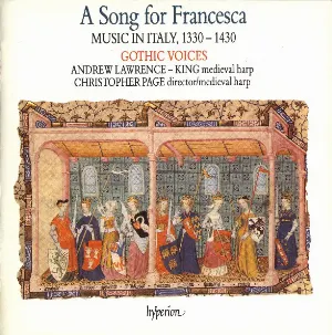 Pochette A Song for Francesca: Music in Italy, 1330-1430