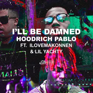 Pochette de I'll Be Damned de HoodRich Pablo Juan