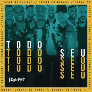 Pochette de Todo Seu de Turma do Pagode