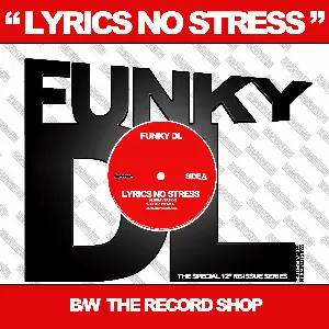 Pochette de Lyrics No Stress b/w The Record Shop de Funky DL