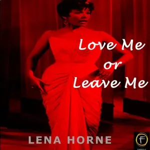 Pochette de Love Me or Leave Me de Lena Horne
