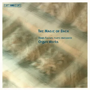 Pochette The Magic of Bach: Hans Fagius Plays Favourite Organ Works