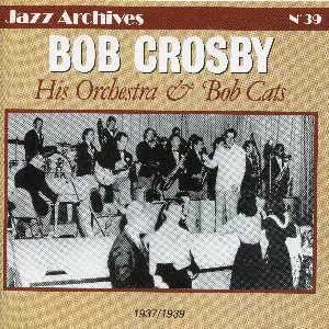 Pochette de 1937-1939 de Bob Crosby and His Orchestra