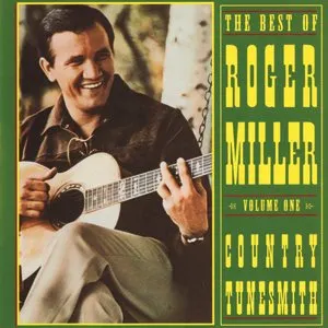 Pochette de The Best of Roger Miller, Volume One: Country Tunesmith de Roger Miller