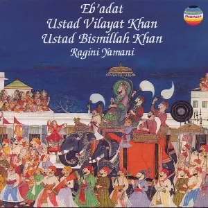 Pochette de Eb'adat - Ragini Yamani de Bismillah Khan - Vilayat Khan
