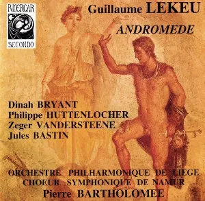 Pochette de Andromède de Guillaume Lekeu - Orchestre Philharmonique Royal de Liège - Pierre Bartholomée