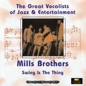 Pochette de The Great Vocalists of Jazz & Entertainment: Swing Is the Thing de The Mills Brothers