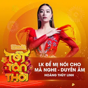 Pochette de LK Để Mị Nói Cho Mà Nghe, Duyên Âm (live at Tết Tân Thời) de Hoàng Thùy Linh