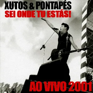 Pochette de Sei onde tu estás! de Xutos & Pontapés