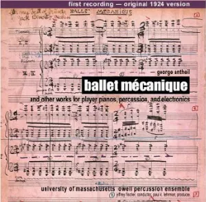 Pochette de Ballet Mécanique and Other Works for Player Pianos, Percussion, and Electronics de George Antheil