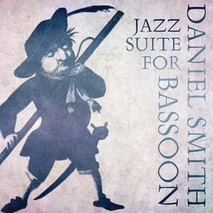 Pochette de Jazz Suite for Bassoon de Daniel Smith