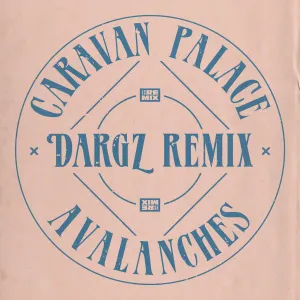 Pochette de Avalanches (DARGZ remix) de Caravan Palace