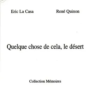 Pochette de Quelque chose de cela, le désert de Éric La Casa