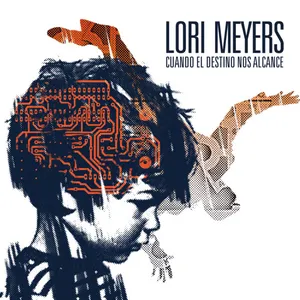 Pochette de Cuando el destino nos alcance de Lori Meyers