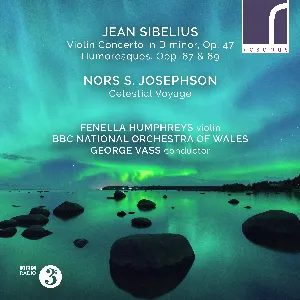 Pochette Sibelius: Violin Concerto in D minor, op. 47 / Humoresques, opp. 87 & 89 / Josephson: Celestial Voyage