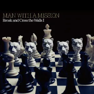 Pochette de Break and Cross the Walls I de MAN WITH A MISSION