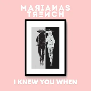 Pochette de I Knew You When de Marianas Trench