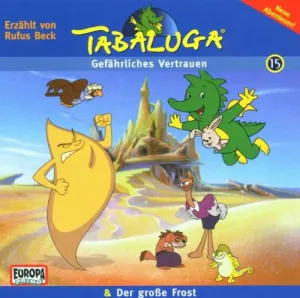 Pochette de Tabaluga, Folge 15: Gefährliches Vertrauen / Der große Frost de Rufus Beck
