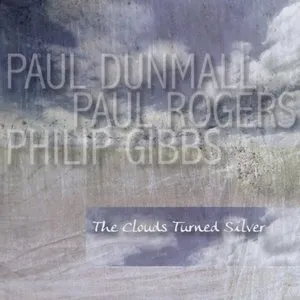 Pochette de The Clouds Turned Silver de Paul Rogers - Paul Dunmall - Philip Gibbs