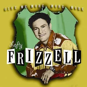 Pochette de Give Me More, More, More de Lefty Frizzell
