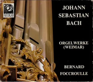 Pochette de Orgelwerke (Weimar) de Johann Sebastian Bach - Bernard Foccroulle