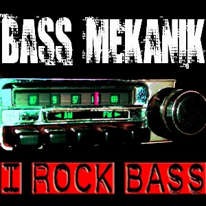 Pochette de I Rock Bass de Bass Mekanik