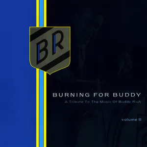 Pochette Burning for Buddy: A Tribute to the Music of Buddy Rich, Volume II