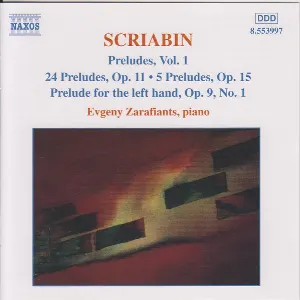 Pochette Preludes, Volume 1: 24 Preludes, op. 11 / Five Preludes, op. 15 / Prelude for the Left Hand, op. 9 no. 1