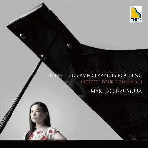 Pochette Entretiens avec Francis Poulenc : L’œuvre pour piano, Vol. 1