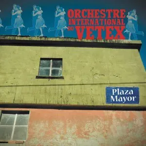 Pochette de Plaza Mayor de Orchestre International du Vetex