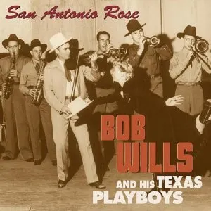 Pochette de San Antonio Rose de Bob Wills and His Texas Playboys
