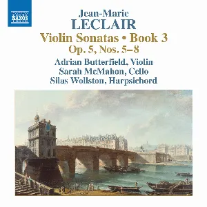 Pochette de Violin Sonatas • Book 3: Op. 5 nos. 5–8 de Jean‐Marie Leclair