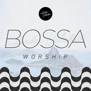 Pochette de Bossa Worship de André Valadão