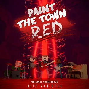 Pochette de Paint the Town Red (Original Soundtrack) de Jeff van Dyck