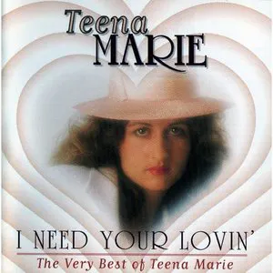 Pochette I Need Your Lovin': The Very Best of Teena Marie