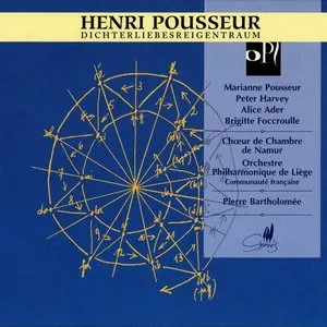 Pochette de Dichterliebesreigentraum de Alice Ader - Bernard Foccroulle - Chœur de Chambre de Namur - Henri Pousseur - Orchestre Philharmonique Royal de Liège - Pierre Bartholomée - Peter Harvey