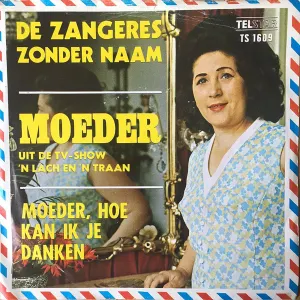 Pochette de Moeder / Moeder hoe kan ik je danken? de Zangeres Zonder Naam
