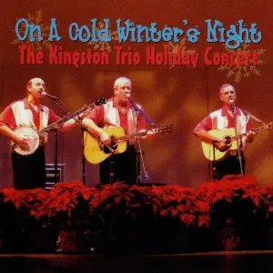 Pochette de On A Cold Winter's Night - The Kingston Trio Holiday Concert de The Kingston Trio