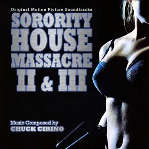 Pochette de Sorority House Massacre II & III (Original Motion Picture Soundtracks) de Chuck Cirino