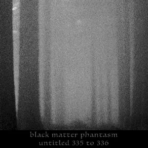 Pochette de Untitled 335 To 336 de Black Matter Phantasm