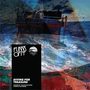 Pochette de Diving for Treasure (Inspired by ‘The Outlaw Ocean’ a book by Ian Urbina) de Fukkk Offf