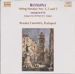 Pochette Rossini: String Sonatas nos. 1-3 / Donizetti: Allegro for Strings in C major